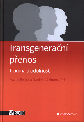 Transgenerační přenos : trauma a odolnost /
