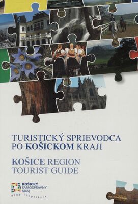 Turistický sprievodca po Košickom kraji = Košice region tourist guide.