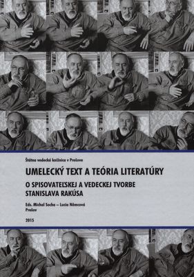 Umelecký text a teória literatúry : o spisovateľskej a vedeckej tvorbe Stanislava Rakúsa /