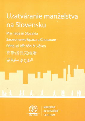 Uzatváranie manželstva na Slovensku : informačná brožúra Migračného informačného centra IOM.