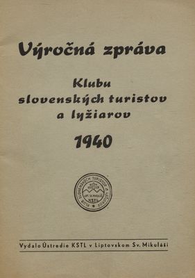 Výročná zpráva Klubu slovenských turistov a lyžiarov 1940.