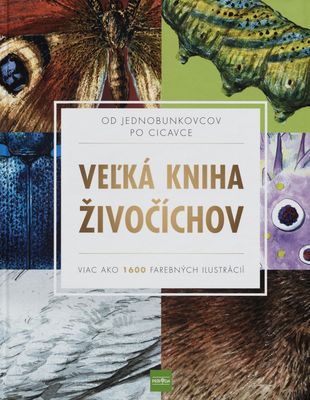 Veľká kniha živočíchov : viac ako 1600 farebných ilustrácií /