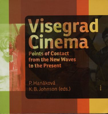 Visegrad cinema : points of contact from the New Waves to the present /