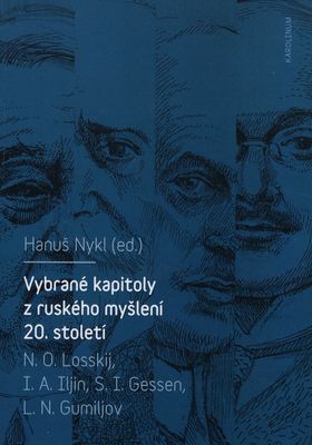 Vybrané kapitoly z ruského myšlení 20. století : N. O. Losskij, I. A. Iljin, S. I. Gessen, L. N. Gumiljov /