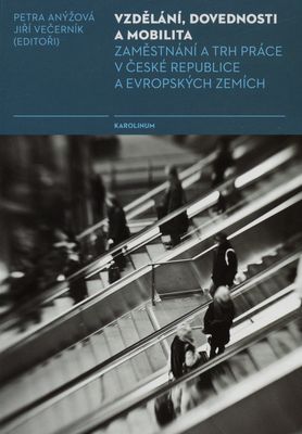 Vzdělání, dovednosti a mobilita : zaměstnání a trh práce v České republice a evropských zemích /