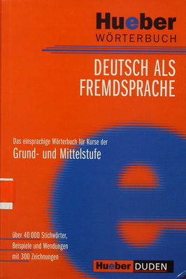 Wörterbuch Deutsch als Fremdsprache : das einsprachige Wörterbuch für Kurse der Grund- und Mittelstufe
