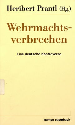Wehrmachtsverbrechen : eine deutsche Kontroverse /