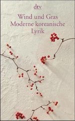 Wind und Gras : moderne koreanische Lyrik /