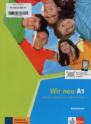 Wir neu A1 : Grundkurs Deutsch für junge Lernende ; Arbeitsbuch /