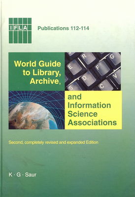 World guide to library, archive, and information science associations /