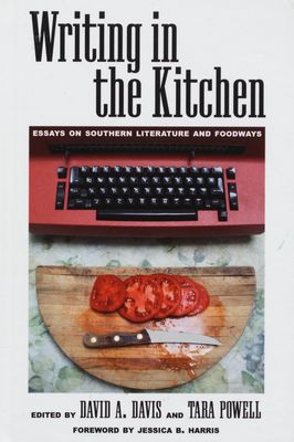 Writing in the kitchen : essays on Southern literature and foodways /