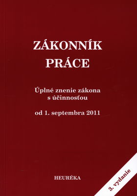 Zákonník práce : úplné znenie zákona s účinnosťou od 1. septembra 2011.