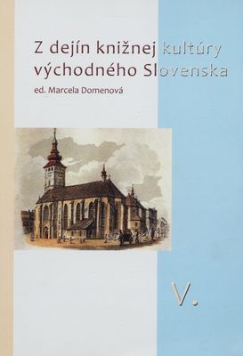 Z dejín knižnej kultúry východného Slovenska V. /