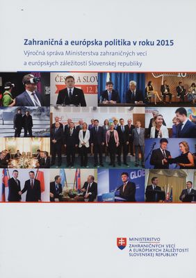 Zahraničná a európska politika v roku 2015 : výročná správa Ministerstva zahraničných vecí a európskych záležitostí Slovenskej republiky.