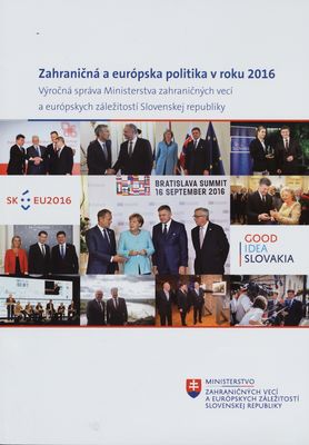 Zahraničná a európska politika v roku 2016 : výročná správa Ministerstva zahraničných vecí a európskych záležitostí Slovenskej republiky.