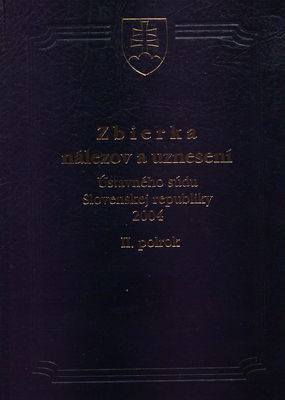 Zbierka nálezov a uznesení Ústavného súdu Slovenskej republiky 2004 : 2. polrok /