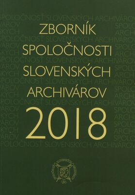 Zborník Spoločnosti slovenských archivárov 2018 /