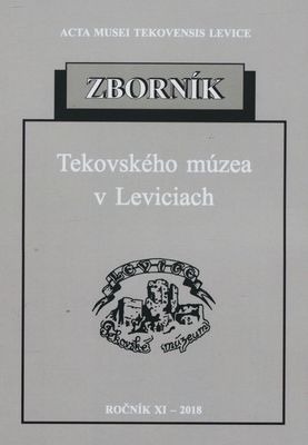 Zborník Tekovského múzea v Leviciach. Ročník XI-2018 /