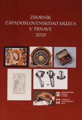 Zborník Západoslovenského múzea v Trnave 2020 /