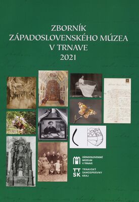 Zborník Západoslovenského múzea v Trnave 2021 /