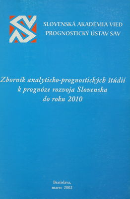 Zborník analyticko-prognostických štúdií k prognóze rozvoja Slovenska do roku 2010.