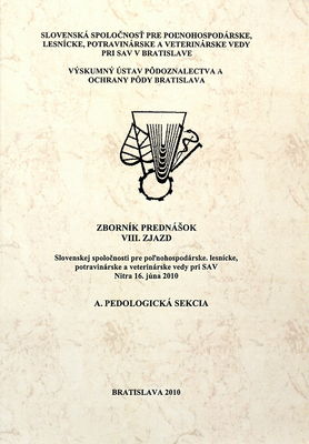 Zborník prednášok z VIII. zjazdu Slovenskej spoločnosti pre poľnohospodárske, lesnícke, potravinárske a veterinárske vedy pri SAV Nitra 16. júna 2010 : A. Pedologická sekcia.
