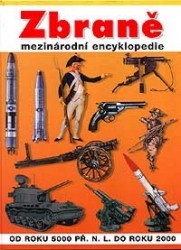 Zbraně. : Mezinárodní encyklopedie od roku 5000 př.n.l. do roku 2000.