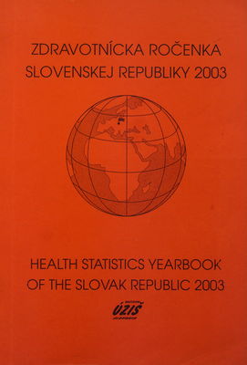 Zdravotnícka ročenka Slovenskej republiky 2003 = Health statistics yearbook of the Slovak Republic 2003