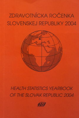 Zdravotnícka ročenka Slovenskej republiky 2004 = Health statistics yearbook of the Slovak Republic 2004