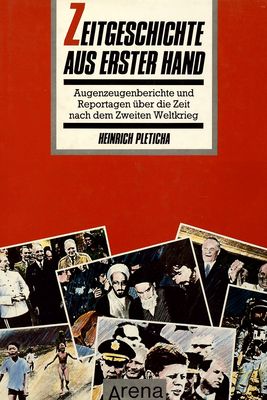 Zeitgeschichte aus erster Hand : Augenzeugenberichte und Reportagen über die Zeit nach dem 2. Weltkrieg /