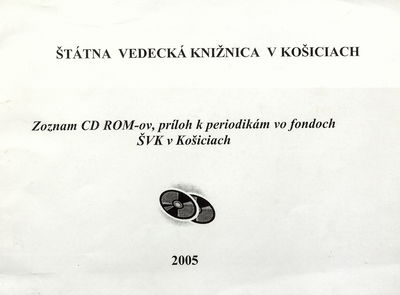 Zoznam CD ROM-ov, príloh k periodikám vo fondoch ŠVK v Košiciach /