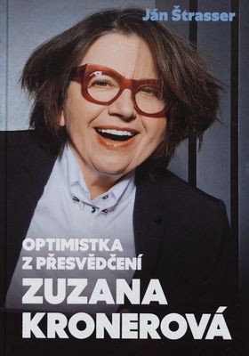 Zuzana Kronerová : optimistka z přesvědčení /