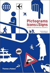 Pictograms, icons & signs : a guide to information graphics /