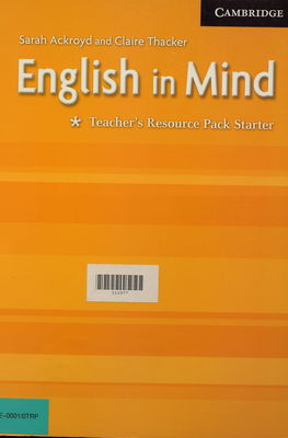 English in mind : teacher´s resource pack starter /