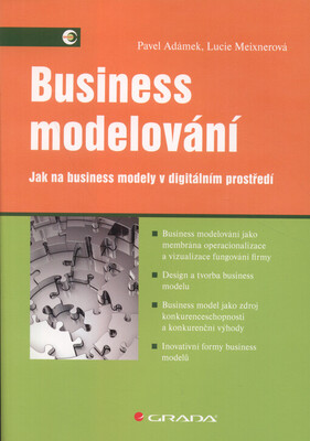 Business modelování : jak na business modely v digitálním prostředí /