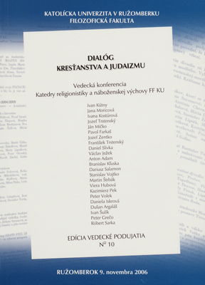 Dialóg kresťanstva a judaizmu : zborník z vedeckej konferencie konanej 9. 11. 2006 /