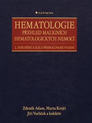 Hematologie : přehled maligních hematologických nemocí /