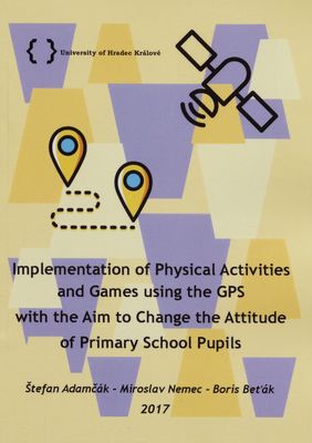 Implementation of physical aActivities and games using the GPS with the aim to change the attitude of primary school pupils /
