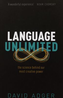 Language unlimited : the science behind our most creative power /