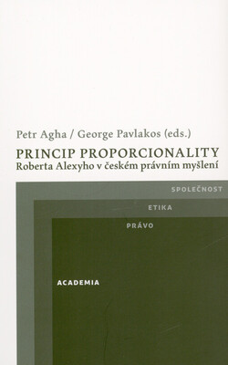 Princip proporcionality Roberta Alexyho v českém právním myšlení /