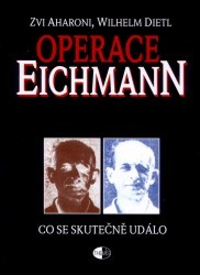 Operace Eichmann. : Co se skutečně událo. /