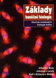 Základy buněčné biologie. : Úvod do molekulární biologie buňky. /