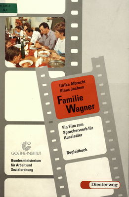 Familie Wagner : ein Film zum Spracherwerb für Aussiedler : Begleitbuch zum Film /