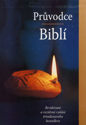 Průvodce Biblí : revidované a rozšířené vydání třímilionového bestselleru /