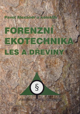 Forenzní ekotechnika : les a dřeviny /