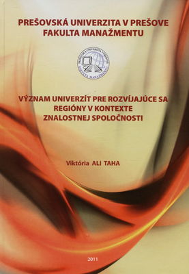 Význam univerzít pre rozvíjajúce sa regióny v kontexte znalostnej spoločnosti : vedecká monografia /