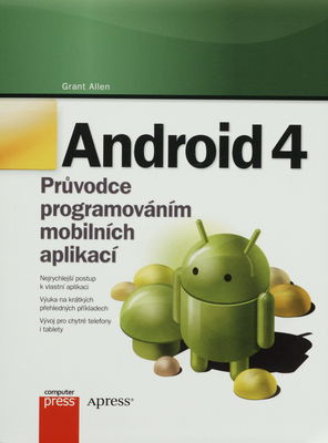 Android 4 : průvodce programováním mobilních aplikací /