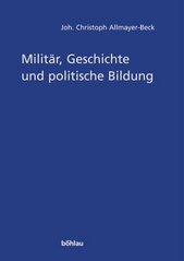 Militär, Geschichte und Politische Bildung : aus Anlaß des 85. Geburtstages des Autors /