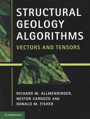 Structural geology algorithms : vectors and tensors /