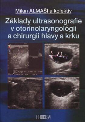 Základy ultrasonografie v otorinolaryngológii a chirurgii hlavy a krku /